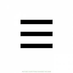 Re-Fuse : Everything Changes the Same